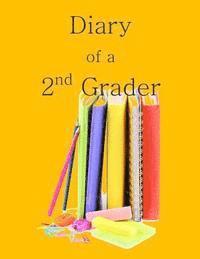 Diary of a 2nd Grader: A Writing and Drawing Diary for Your 2nd Grader 1