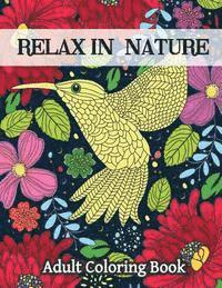 Relax In Nature: Adult Coloring Book-Stress Relieving Nature Designs 1