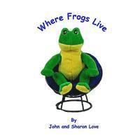 bokomslag Where Frogs Live: A Short Story Picture Book for Pre-School Children