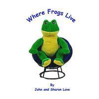 Where Frogs Live: A Short Story Picture Book for Pre-School Children 1