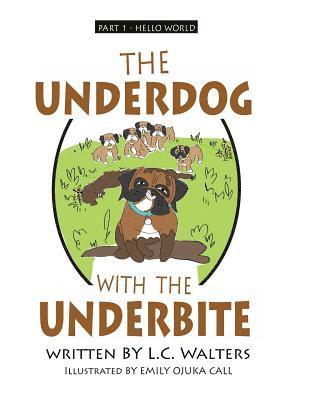 L. C. Walters - The Underdog with the Underbite - Part 1: A heartwarming and uplifting series about Spud, the Underdog, who overcomes again and again against all the, Häftad. Tillgänglighet: Lägg i varukorg