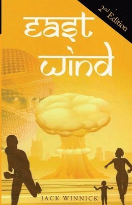 East Wind (2nd edition): Can the Team Foil the Plot to Blow-up American Cities? 1