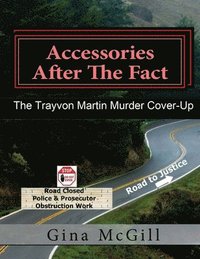 bokomslag Accessories After the Fact: The Trayvon Martin Murder Cover-Up