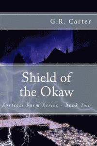 bokomslag Shield of the Okaw: Fortress Farm - Prairie Castles