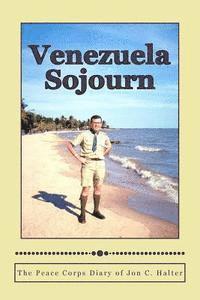 bokomslag Venezuela Sojourn: The Peace Corps Diary of Jon C. Halter