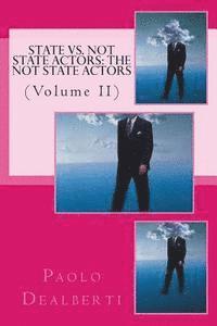 State Vs. Not State Actors: The Not State Actors: (Volume II) 1