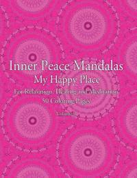 bokomslag Inner Peace Mandalas - My Happy Place - For Relaxation, Healing and Meditation, 50 Coloring Pages: Coloring Book for Relaxation and Healing: helps red