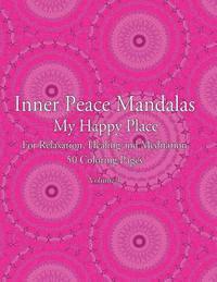 bokomslag Inner Peace Mandalas - My Happy Place - For Relaxation, Healing and Meditation, 50 Coloring Pages: Coloring Book for Relaxation and Healing: helps red