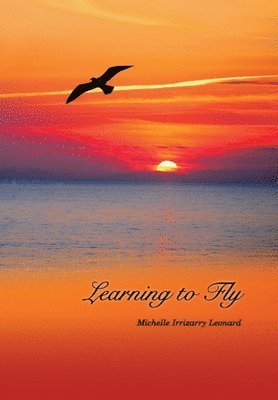 Michelle Irrizarry Leonard - Learning to Fly, Häftad