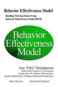 bokomslag Behavior Effectiveness Model (BEM): Building Thriving Future Using Behavior Effectiveness Model (BEM)