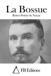 Robert Poirier De Narcay, Fb Editions - La Bossue, Häftad