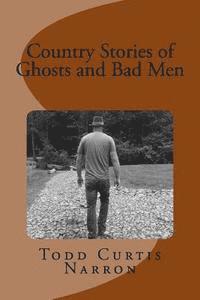 Country Stories of Ghosts and Bad Men 1