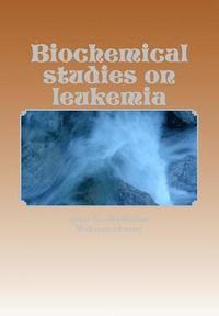 bokomslag Biochemical studies on leukemia: Leukemia