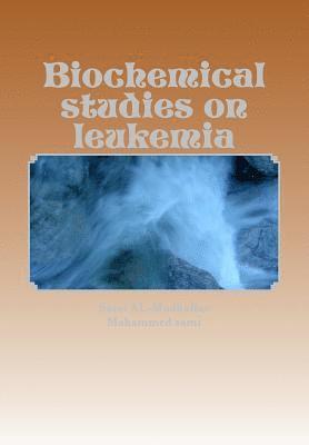 Biochemical studies on leukemia: Leukemia 1