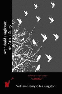 Archibald Hughson: An Arctic Story 1