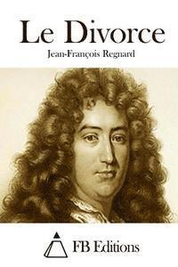 Jean-Francois Regnard, Fb Editions - Le Divorce, Häftad