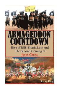 bokomslag Armageddon Countdown: Rise of Isis, Sharia Law and the Second Coming of Christ