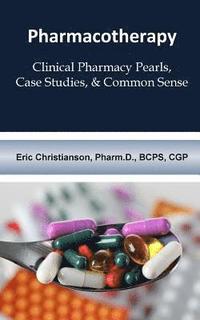 bokomslag Pharmacotherapy: Improving Medical Education Through Clinical Pharmacy Pearls, C