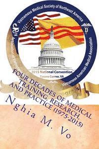 bokomslag Four Decades of Medical Training, Research, and Practice (1975-2015): The Vietnamese-American Experience