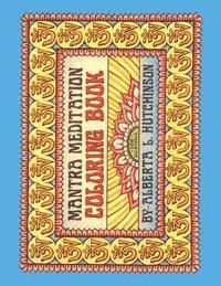 bokomslag Mantra Meditation Coloring Book: 108 Om Mani Padnium Mantras in Designed Borders