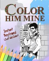bokomslag Color Him Mine: Instant Boyfriend (Just Add Color)
