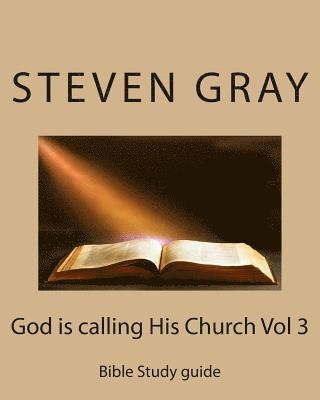 God is calling His Church Vol 3: Bible Study guide 1