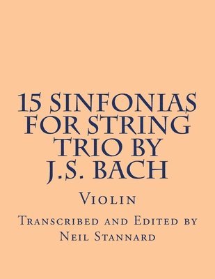 15 Sinfonias for String Trio by J.S. Bach (Violin): Violin 1