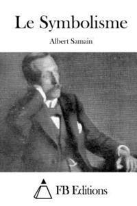 Albert Samain, Fb Editions - Le Symbolisme, Häftad