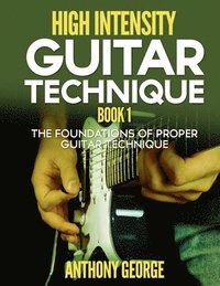 bokomslag High Intensity Guitar Technique Book 1