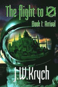 bokomslag The Flight to Oz: Book I: Arrival