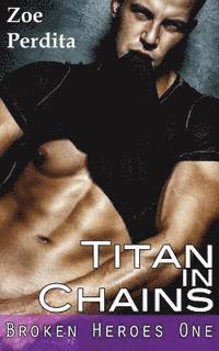 Titan in Chains (Broken Heroes One) 1