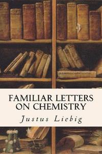bokomslag Familiar Letters on Chemistry