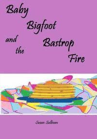 bokomslag Baby Bigfoot and the Bastrop Fire