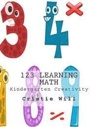 Cristie Will - 123 Learning Math: Kindergarten Creativity, Häftad