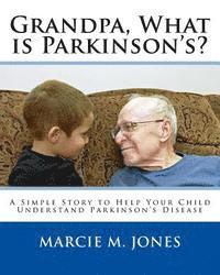 bokomslag Grandpa, What is Parkinson's?: A Simple Story to Help Your Child Understand Parkinson's Disease