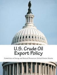 bokomslag U.S. Crude Oil Export Policy