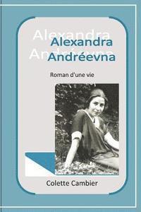 bokomslag Alexandra Andreevna: Roman d'une vie