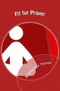 bokomslag Fit for Prayer: Learn how to fit prayer and physical activity into your daily routine