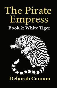 bokomslag The Pirate Empress: White Tiger: A Serial Novel, Book 2