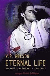 Eternal Life - Sekhmet's Guardians - Book 5: Large Print Edition 1