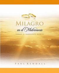 Milagro en el Matrimonio: Verdad: El Ingrediente Secreto