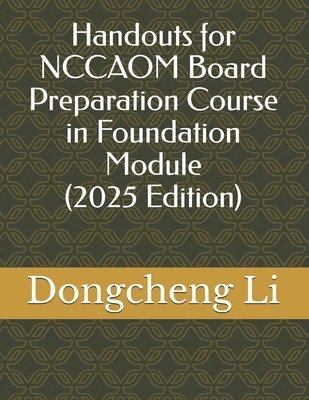 bokomslag Handouts for NCCAOM Board Preparation Course in Foundation Module