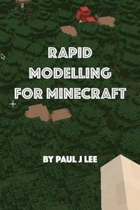 bokomslag Rapid Modeling for Minecraft(TM): How to get your model into Minecraft