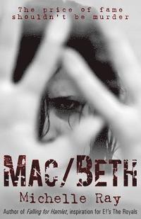 Michelle Ray - Mac/Beth: The Price of Fame Shouldn't Be Murder, Häftad