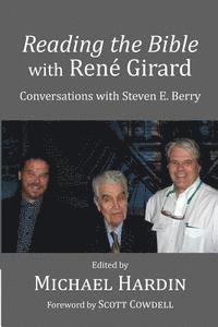 bokomslag Reading the Bible with Rene Girard: Conversations with Steven E. Berry