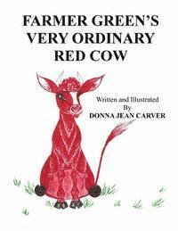bokomslag Farmer Green's Very Ordinary Red Cow