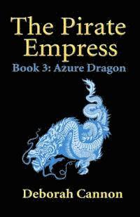 bokomslag The Pirate Empress: Azure Dragon: A Serial Novel, Book 3
