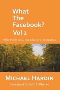 bokomslag What the Facebook? Vol 2: More Posts from the Edge of Christendom