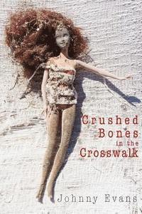 Crushed Bones In The Crosswalk 1