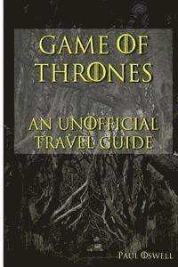 bokomslag Game of Thrones: An Unofficial Travel Guide